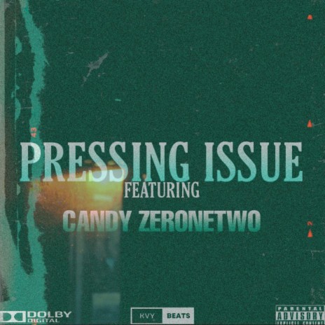 Pressing Issue ft. Candy Zeronetwo | Boomplay Music