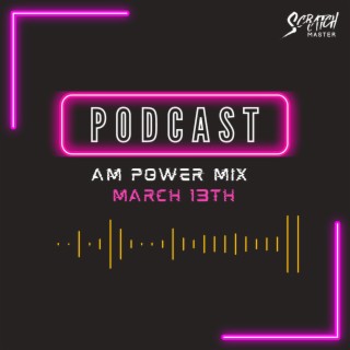 AM Power Mix March 13th