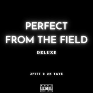 Perfect From The Field (Deluxe)