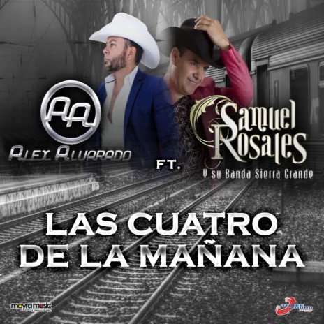 Las Cuatro de la Mañana ft. Samuel Rosales y su Banda Sierra Grande | Boomplay Music