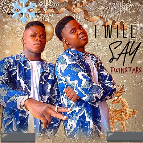 I Will Say | Boomplay Music