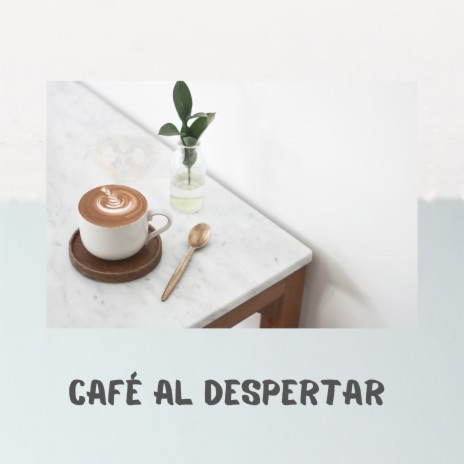 Café al Despertar | Boomplay Music