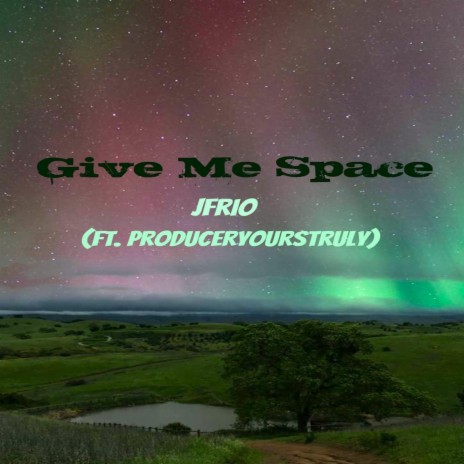 Give Me Space (feat. Produceryourstruly) | Boomplay Music