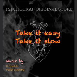 Take It Easy Take It Slow ft. Ojushdraks lyrics | Boomplay Music