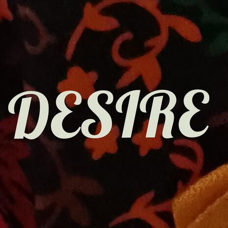 DESIRE | Boomplay Music