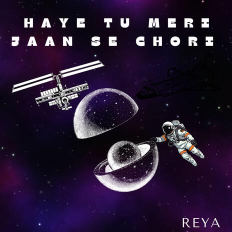 HAYE TU MERI JAAN SE CHORI | Boomplay Music