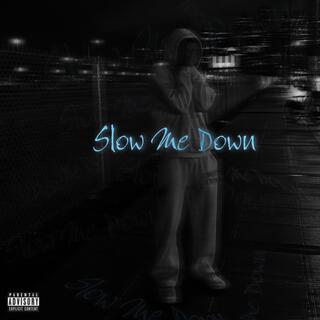 Slow Me Down (Slowed + Reverb) lyrics | Boomplay Music