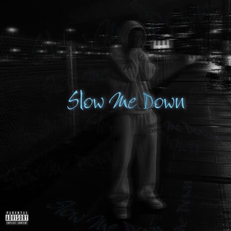 Slow Me Down (Sped Up) | Boomplay Music