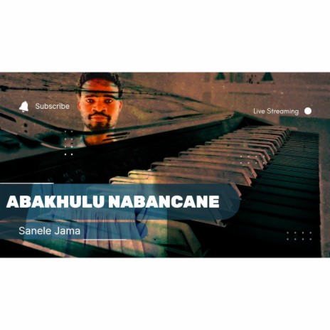 Abakhulu Nabancan.... lets sing | Boomplay Music