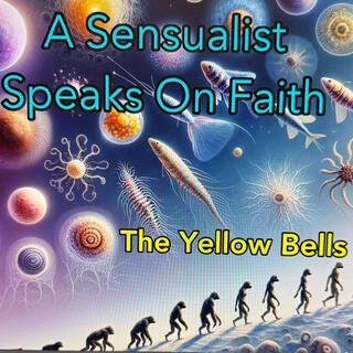 A Sensualist Speaks On Faith