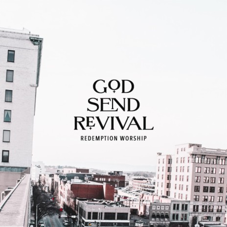 God Send Revival ft. Adam Kingsmore