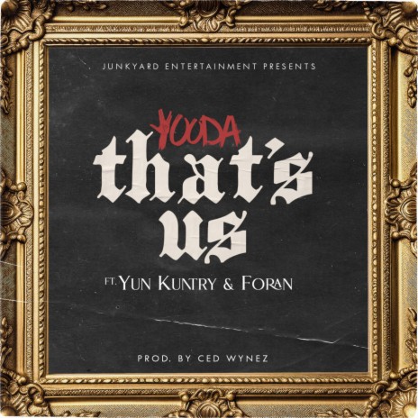 That's Us ft. Yun Kuntry & Foran | Boomplay Music