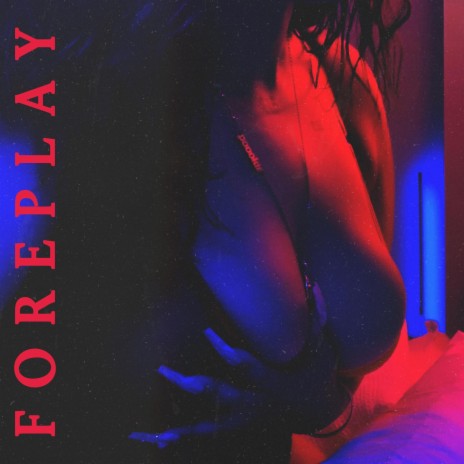 Foreplay | Boomplay Music