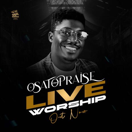 OSATOPRAISE LIVE WORSHIP (Live) | Boomplay Music