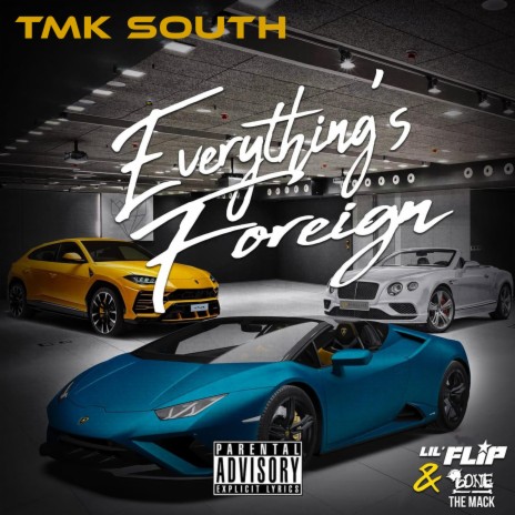Everything's Foreign ft. Bone The Mack & Lil' Flip | Boomplay Music