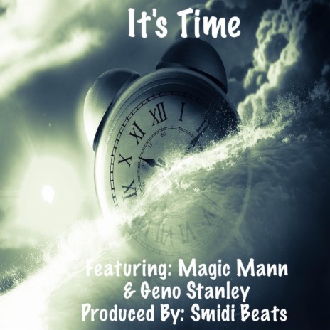 It's Time ft. Magic Mann & Geno Stanley | Boomplay Music