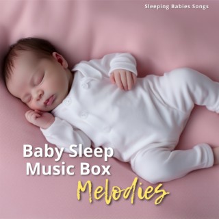 Baby Sleep Music Box Melodies