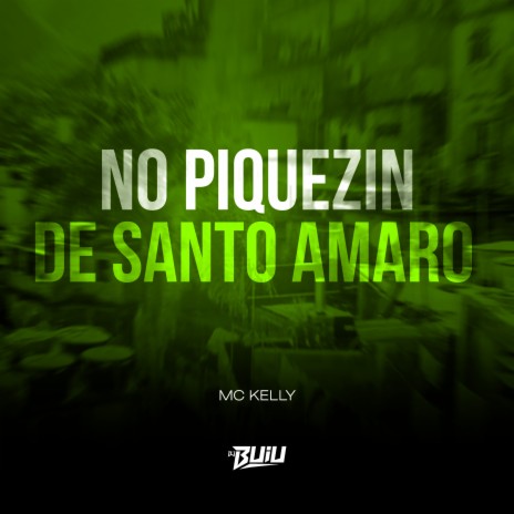 No Piquezin de Santo Amaro ft. MC Kelly | Boomplay Music