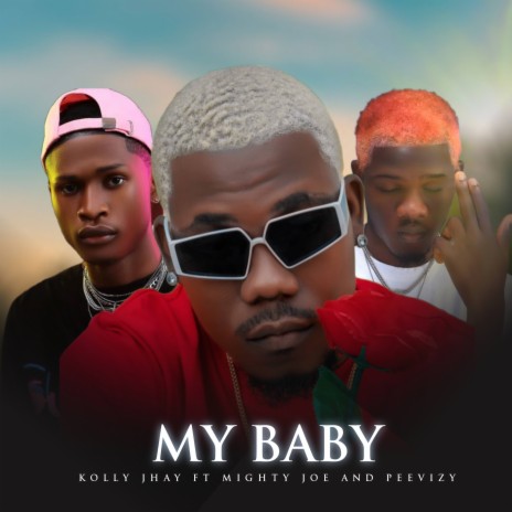 My Baby ft. Mighty Joe & Peevizy | Boomplay Music