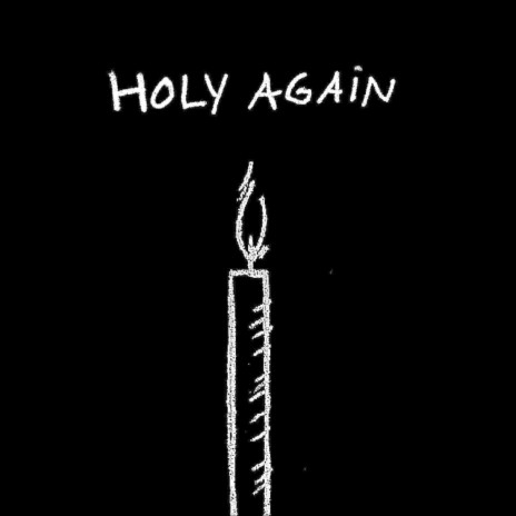 Holy Again ft. Forest Circles | Boomplay Music