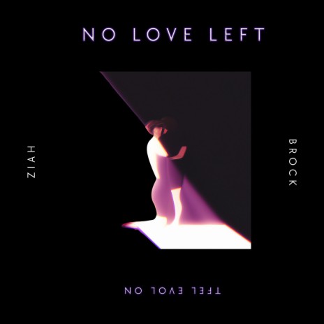 no love left ft. Ziah | Boomplay Music