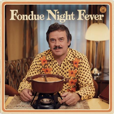 Fondue Night Fever | Boomplay Music