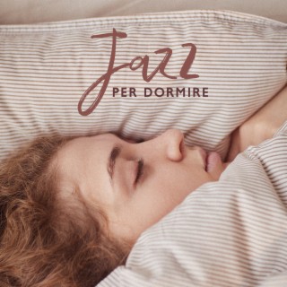 Jazz per dormire: Migliore collezione jazz, relax strumentale