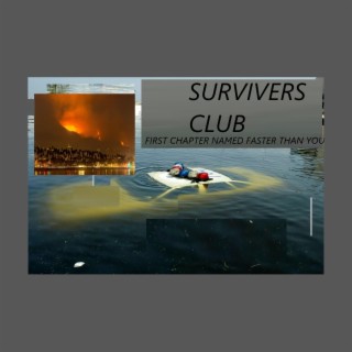 SURVIVERS CLUB(FIRST CHAPTER) NAMED FASTER THAN YOU