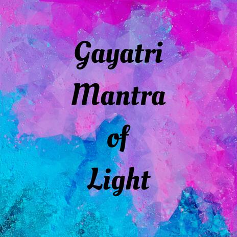 Gayatri Mantra of Light | Boomplay Music