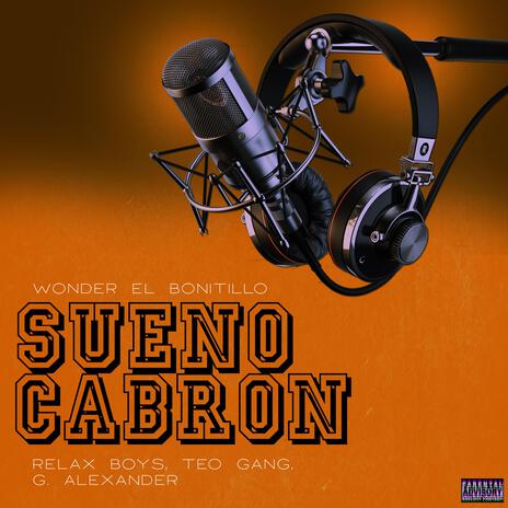 SUENO CABRON ft. Relax Boys, Teo Gang & G.Alexander | Boomplay Music