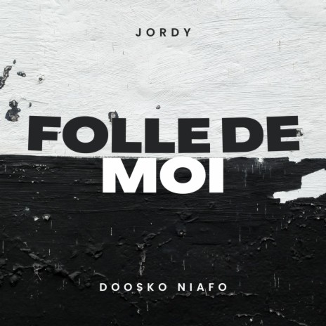 Folle de moi ft. Doosko Niafo | Boomplay Music
