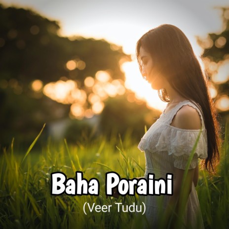 Baha Poraini (Veer Tudu) | Boomplay Music