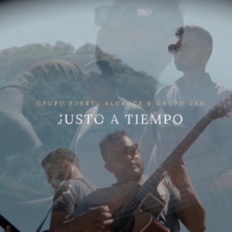 Justo a Tiempo ft. Grupo CED | Boomplay Music