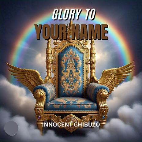 Glory To Your Name | Boomplay Music