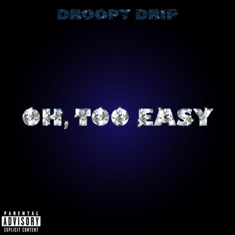 Oh, Too Easy | Boomplay Music