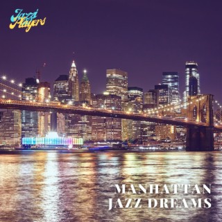 Manhattan Jazz Dreams: Skylines, Bright Lights, and Smooth Sax Vibes