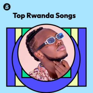 Top Rwandan Songs 2022