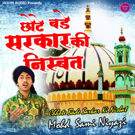 Chhote Bade Sarkar Ki Nisbat | Boomplay Music