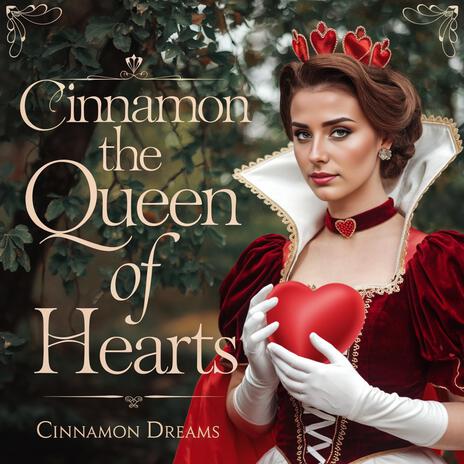 Cinnamon The Queen of Hearts | Boomplay Music