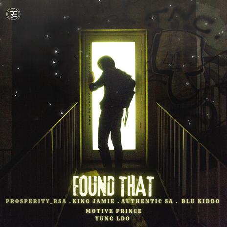 Found That (King Jamie x Prosperity RSA x Blu Kiddo x Authentic SA x Motive Prince x Yung LDO) | Boomplay Music