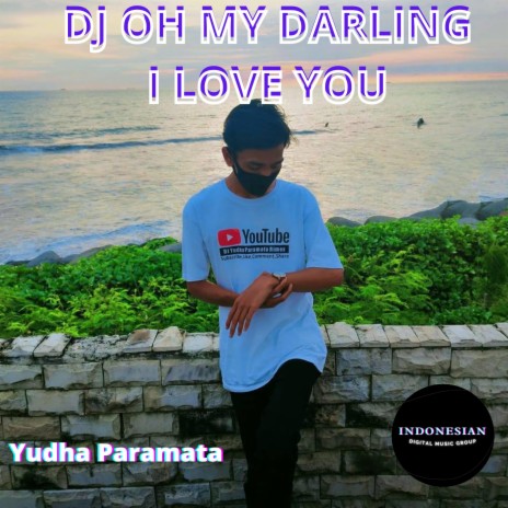 DJ Oh My Darling I Love You | Boomplay Music