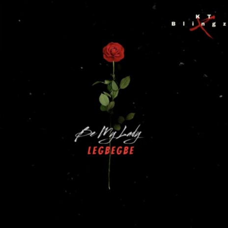 Be My Lady (Legbegbe) | Boomplay Music