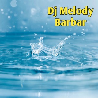 Dj Melody Barbar