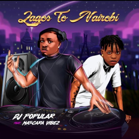 Lagos To Nairobi ft. Mascara Vibez | Boomplay Music