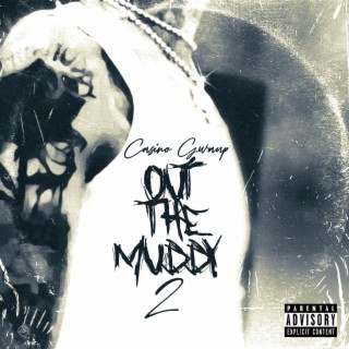OUT THE MUDDY 2