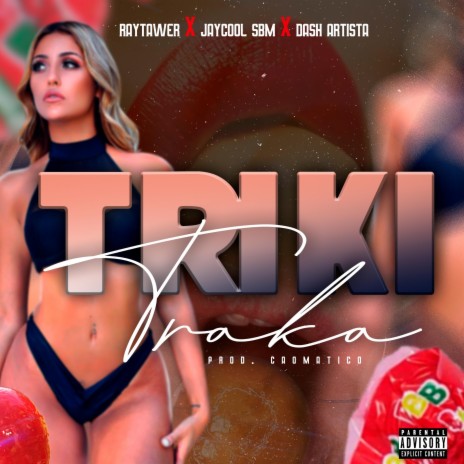 Triki Traka ft. JAYCOOL & Dash artista