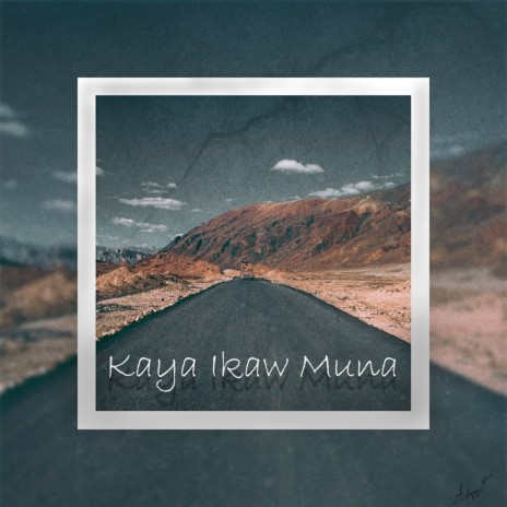 Kaya Ikaw Muna | Boomplay Music