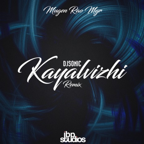 Kayalvizhi Remix ft. Mugen Rao | Boomplay Music