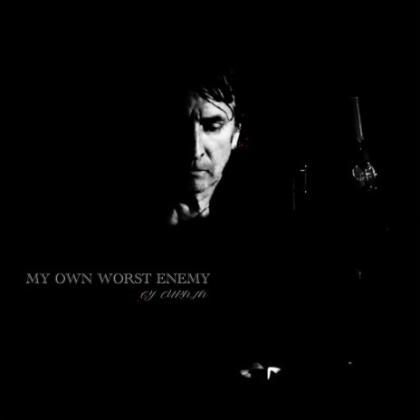 My Own Worst Enemy | Boomplay Music