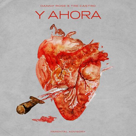 Y Ahora ft. Tre Castro | Boomplay Music